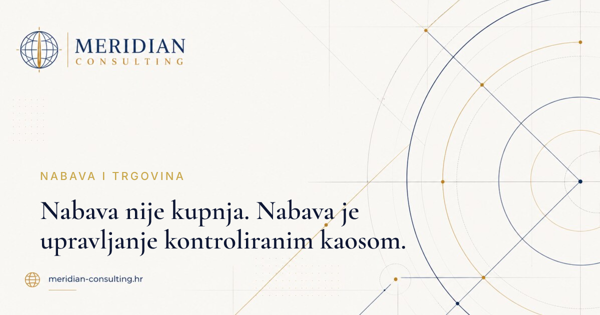 Nabava nije kupnja. Nabava je upravljanje kontroliranim kaosom.